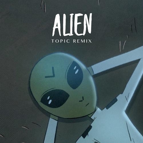 Alien (Topic Remix) - Dennis Lloyd