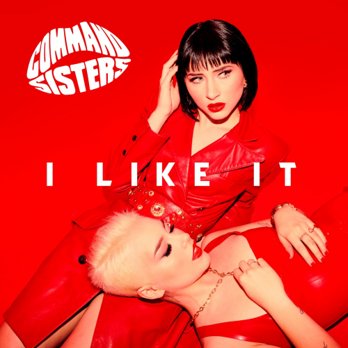 I Like It - Command Sisters