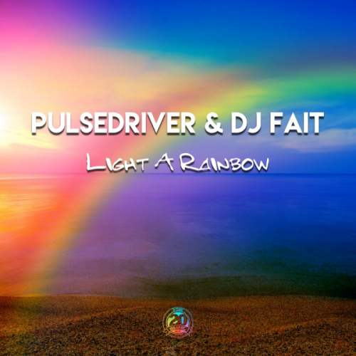 Light a Rainbow - Pulsedriver & DJ Fait