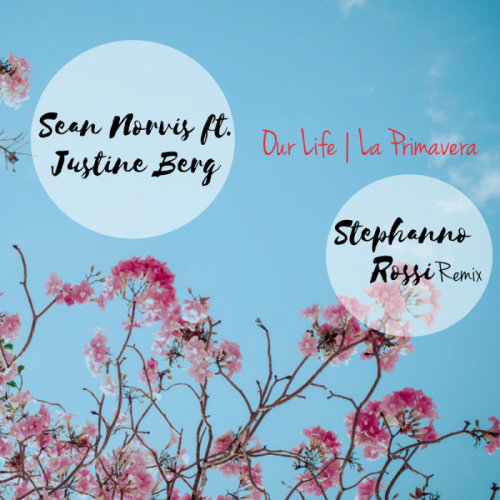 Our Life La Primavera (Stephano Rossi Radio Edit) - Sean Norvis feat. Justine Berg