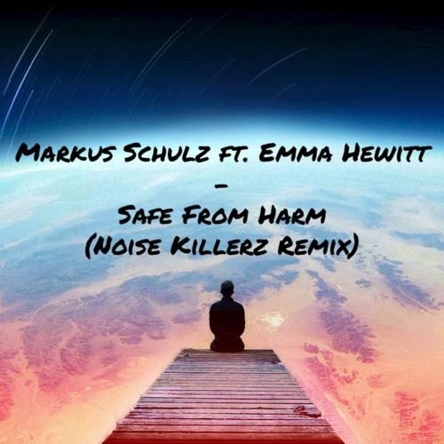 Safe From Harm (Noise Killerz Remix) - Markus Schulz ft. Emma Hewitt