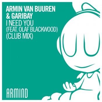 I Need You (feat. Olaf Blackwood) - Armin van Buuren & Garibay