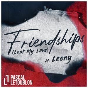 Friendships (Lost My Love) - Pascal Letoublon, Leony, ATB