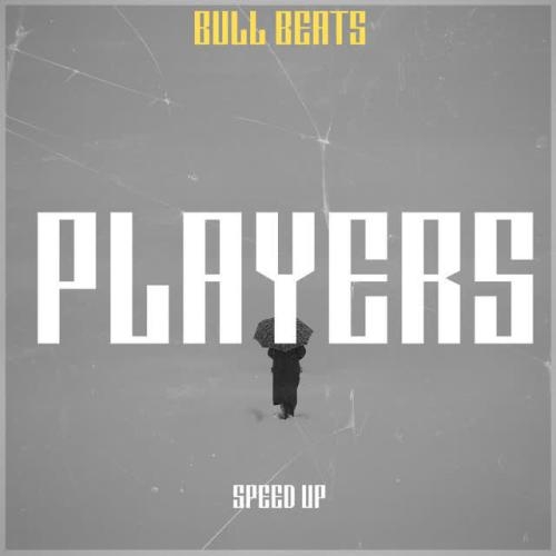 Players (Sped Up)-Remix - Bull Beats,Xanemusic