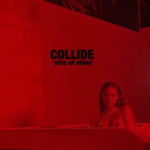 Collide (Sped Up Remix) - Justine Skye,Tyga