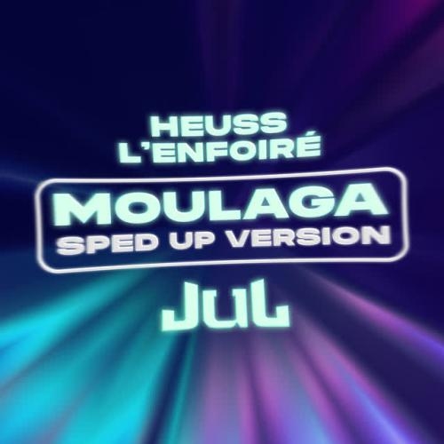 Moulaga (Sped Up) - Heuss L'enfoiré,Jul