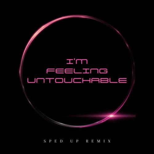 I'm Feeling Untouchable (Sped Up)-Remix - DJ Davion