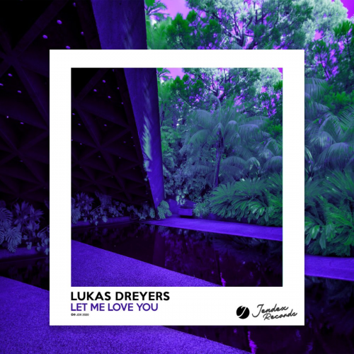 Let Me Love You - Lukas Dreyers