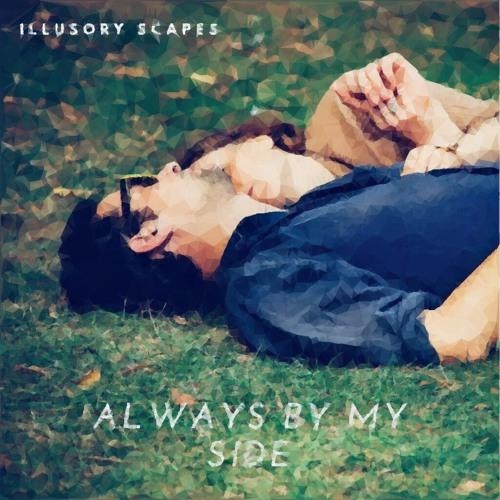 Always By My Side - Illusory Scapes