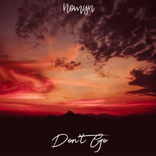 Don t Go - Nomyn