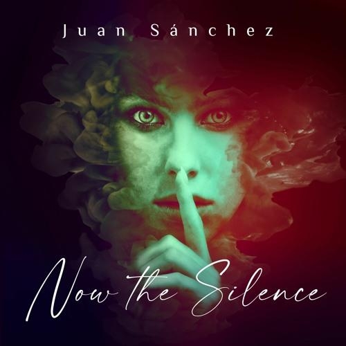 Now The Silence - Juan Sánchez