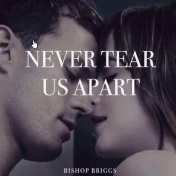 Never Tear Us Apart - Bishop Briggs