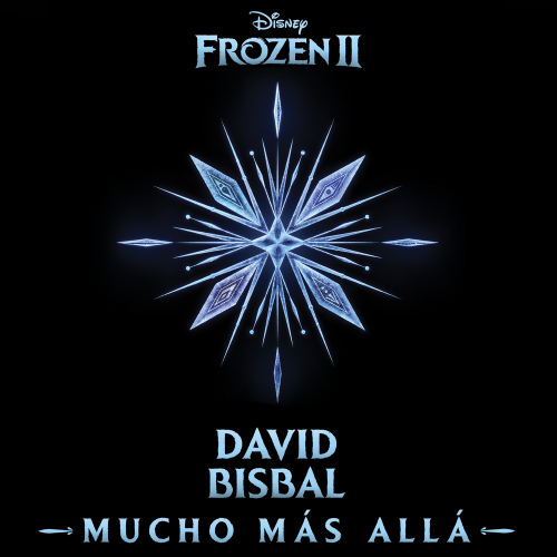 Mucho más allá (De _Frozen 2_) - David Bisbal