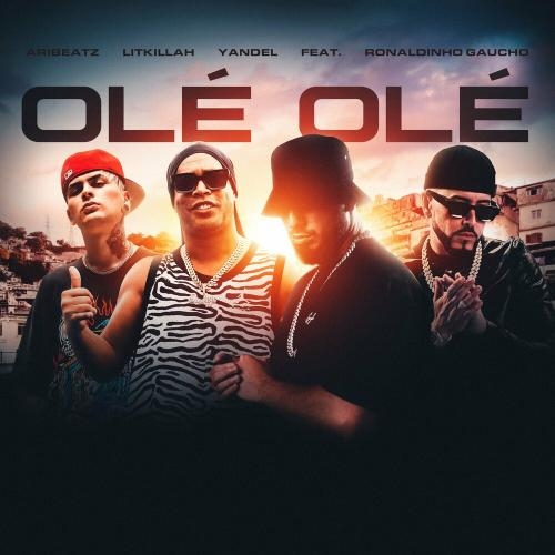 Ole Ole - Aribeatz & Yandel & Lit Killah feat. Ronaldinho Gaucho