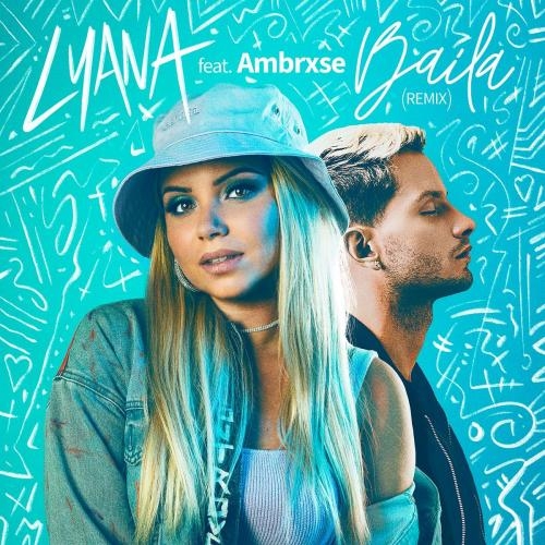 Baila (Remix) - Lyana feat. Ambrxse