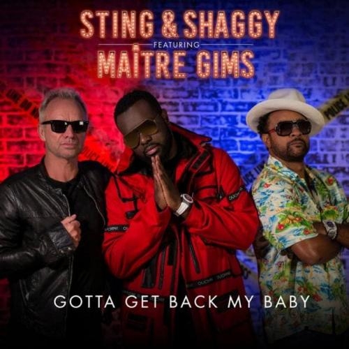 Gotta Get Back My Baby - Sting & Shaggy feat. Maitre Gims