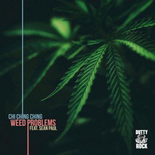 Weed Problems - Chi Ching Ching feat. Sean Paul