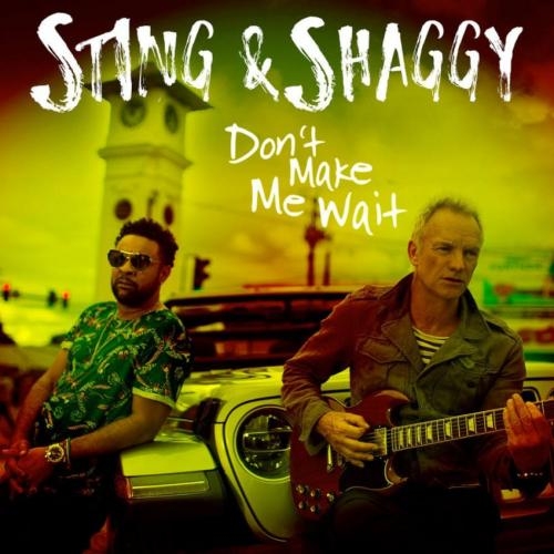 Don t Make Me Wait - Sting & Shaggy