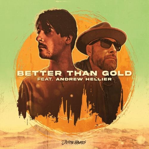 Better Than Gold - Justin Hawkes feat. Andrew Hellier