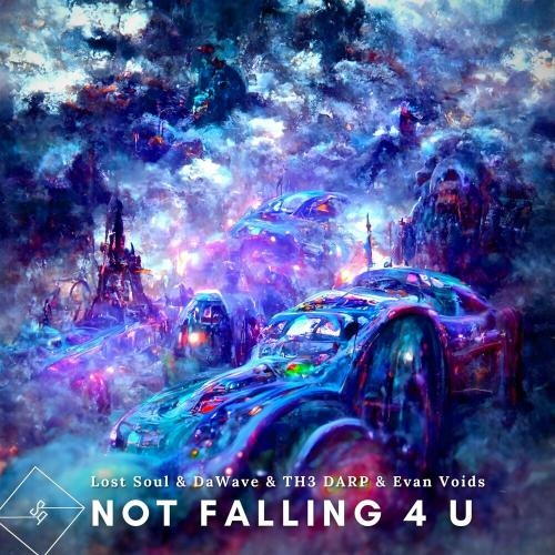 Not Falling 4 U - Lost Soul, DaWave & TH3 DARP feat. Evan Voids