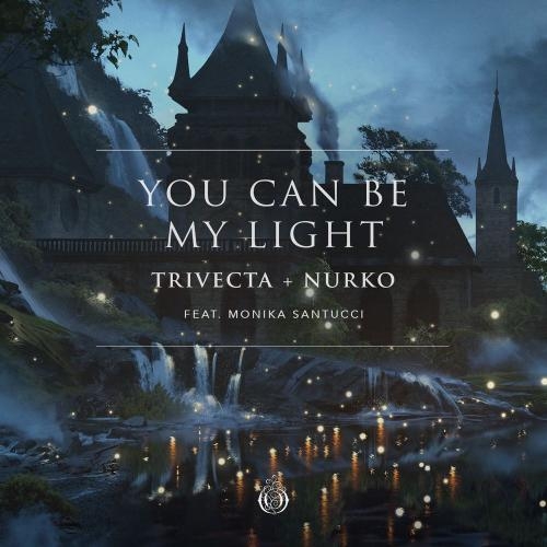 You Can Be My Light (feat. Monika Santucci) - Trivecta, Nurko, Monika Santucci