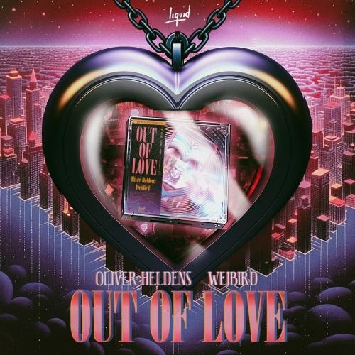 Out Of Love (VIP Mix) - Oliver Heldens feat. WeiBird