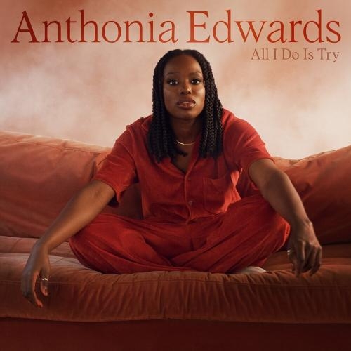 All I Do Is Try - Anthonia Edwards