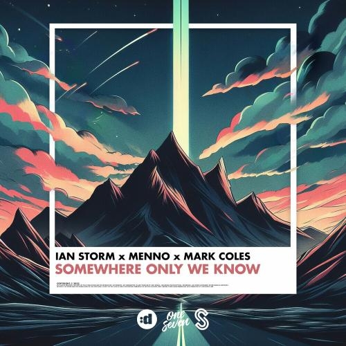 Somewhere Only We Know - Ian Storm feat. Menno & Mark Coles