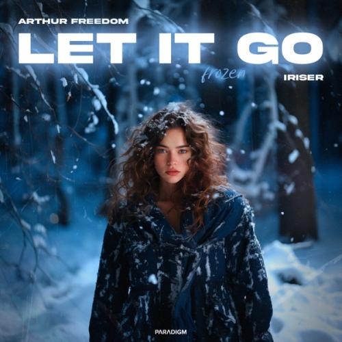 Let It Go (Frozen) - Arthur Freedom & Iriser