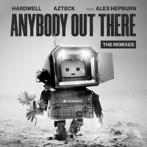 Anybody Out There (Rscl Remix) - Hardwell & Azteck feat. Alex Hepburn