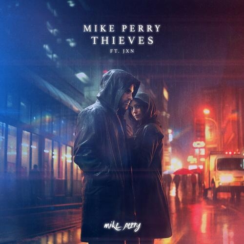 Thieves - Mike Perry feat. Jxn