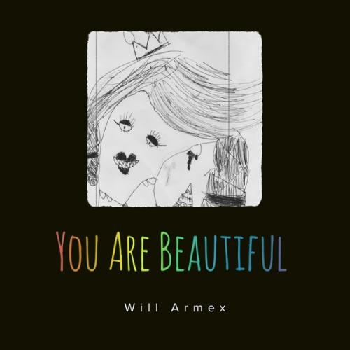 You Are Beautiful - Will Armex