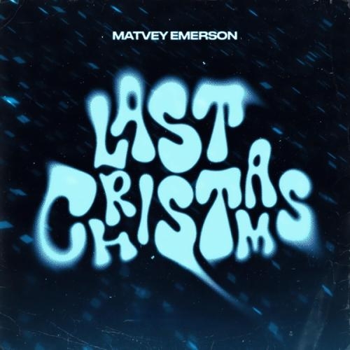 Last Christmas - Matvey Emerson