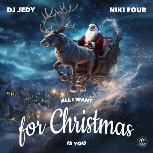 All I Want for Christmas Is You - DJ JEDY & Niki Four