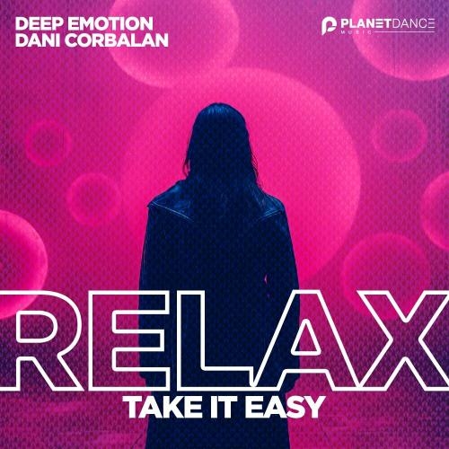 Relax, Take It Easy - Deep Emotion & Dani Corbalan