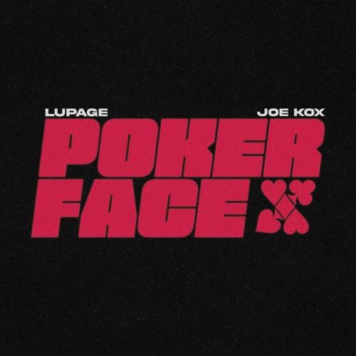 Poker Face - Lupage feat. Joe Kox