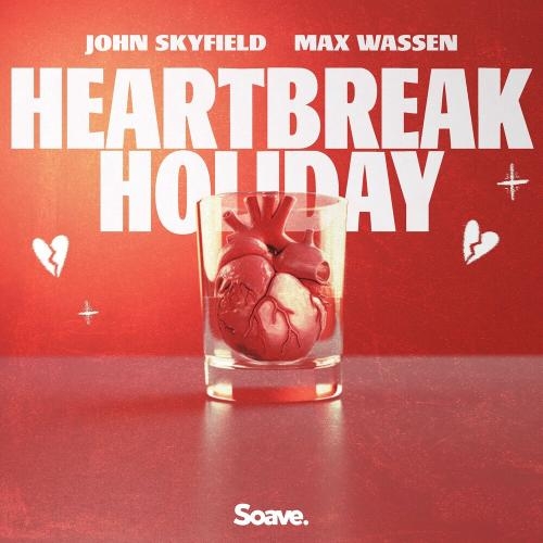 Heartbreak Holiday - John Skyfield feat. Max Wassen