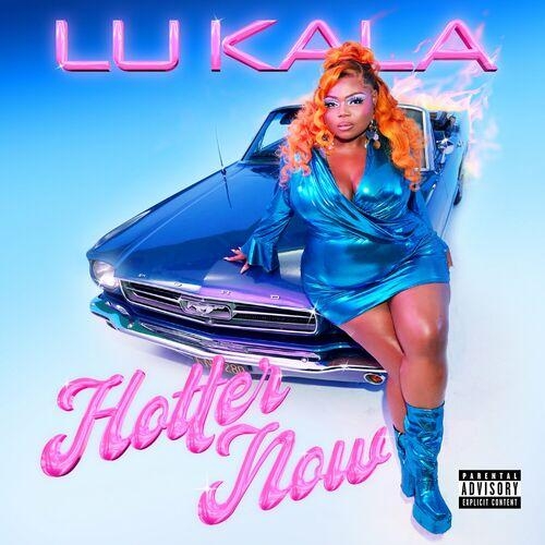 Hotter Now - LU KALA