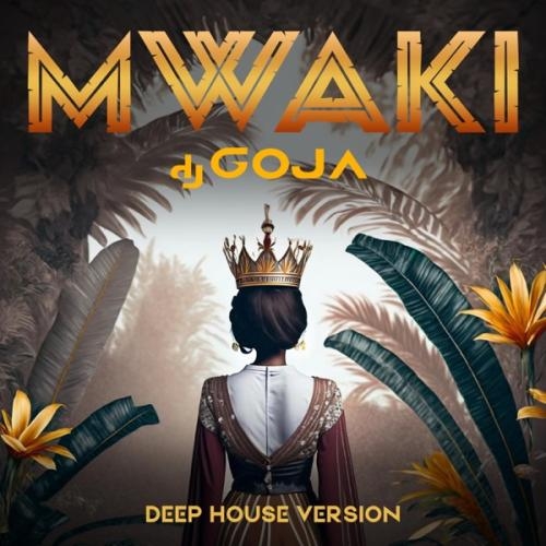 Mwaki (Deep House Version) - DJ Goja