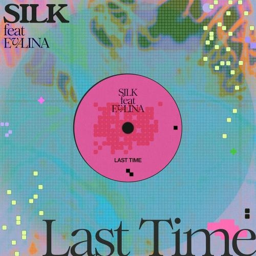 Last Time - Silk feat. Evalina