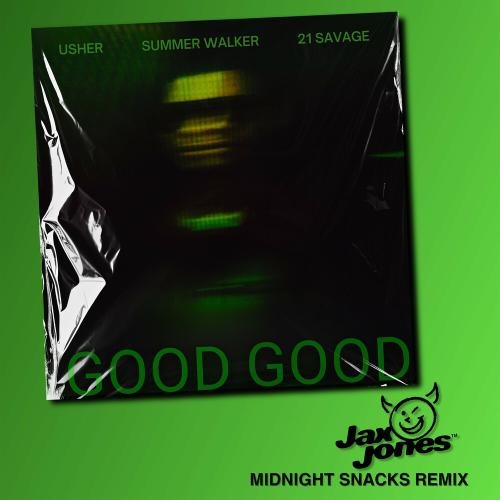 Good Good (Jax Jones Midnight Snacks Remix) - Usher feat. 21 Savage & Summer Walker