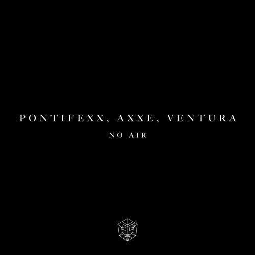 No Air - Pontifexx feat. Axxe & Ventura