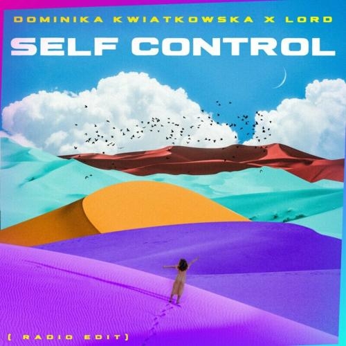 Self Control (Radio Edit) - Dominika Kwiatkowska feat. Lord