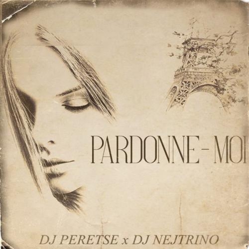 Pardonne-Moi (Dance Pop Edit) - DJ Peretse & DJ Nejtrino