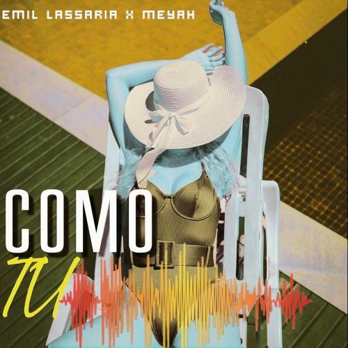 Como Tu - Emil Lassaria & Meyah