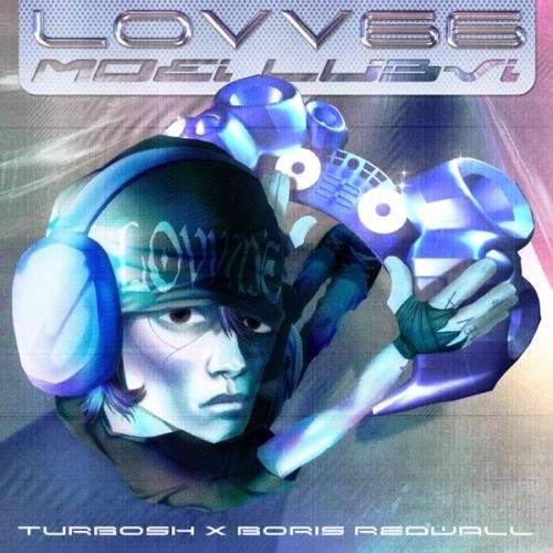 MOEI LUBVI - LOVV66, Turbosh & BORIS REDWALL