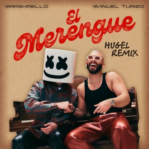 El Merengue (Hugel Remix) - Marshmello feat. Manuel Turizo