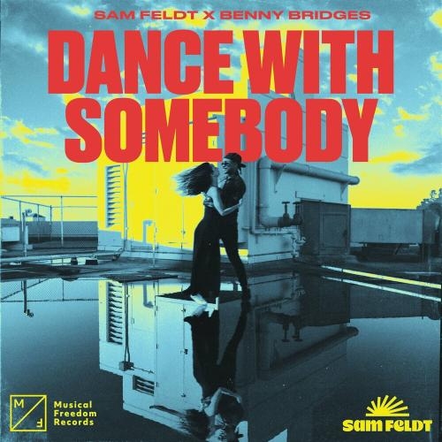 Dance With Somebody - Sam Feldt & Benny Bridges