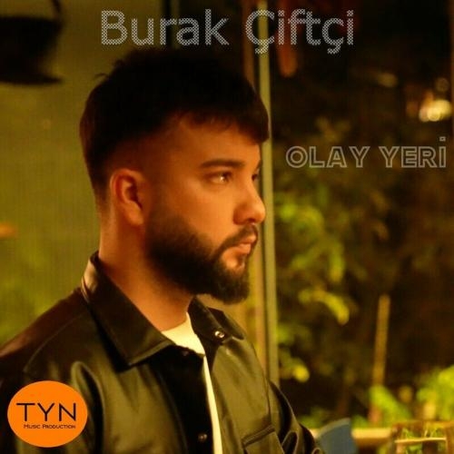 Olay Yeri - Burak Çiftçi