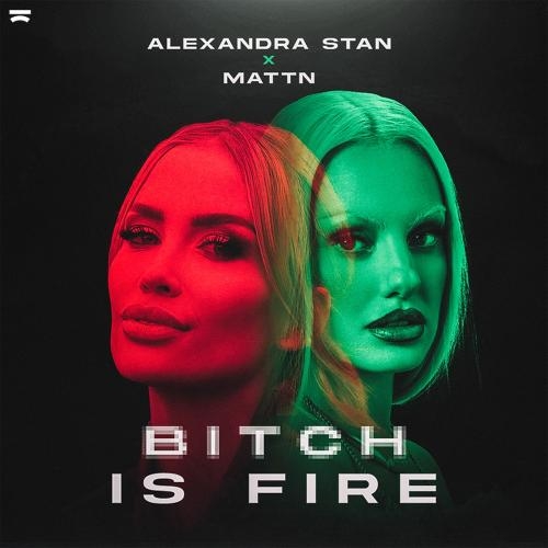 Bitch Is Fire - Alexandra Stan x MATTN